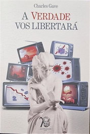 A Verdade Vos Libertará, Charles Gave - ASTRAIOS EDITORA