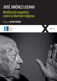 Meditación española sobre la libertad religiosa, José Jiménez Lozano - ENCUENTRO