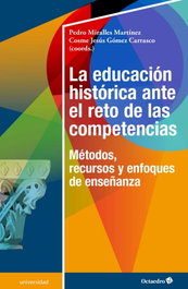 LA EDUCACIÓN HISTÓRICA ANTE EL RETO DE LAS COMPETENCIAS, Cosme Jesus Gómez Carrasco - OCTAEDRO EDICIONES