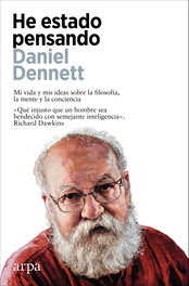 He estado pensando, Daniel Dennett - ARPA EDITORES