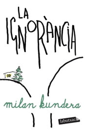La ignorància, Milan Kundera - LABUTXACA