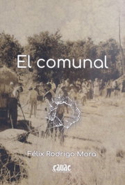 El Comunal, Félix Rodrigo Mora - CAUAC EDITORIAL NATIVA