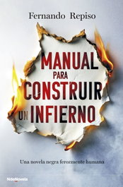 Manual para construir un infierno, Fernando Repiso - NDENOVELA