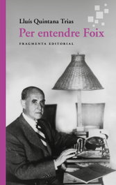 Per entendre Foix, Lluís Quintana Trias - FRAGMENTA