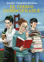El Código Indescifrable, Jennifer Chambliss Bertman - DESTINO INFANTIL