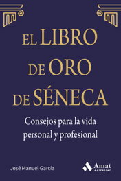 Libro De Oro De Seneca Consejos Para La, Manuel Garcia - AMAT EDITORIAL