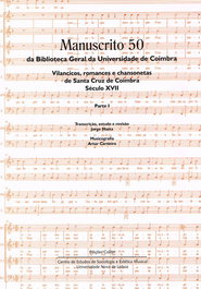Manuscrito 50 da Biblioteca Geral da Universidade de Coimbra - Parte I - Vilancicos, romances e chan, Jorge Matta, Artur Carneiro - EDIÇOES COLIBRI