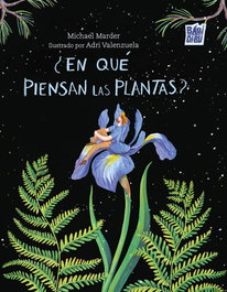 BABIDI-BU, ¿En qué piensan las plantas?, Michael Marder - BABIDI-BU