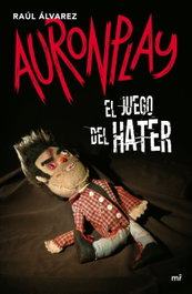 EL JUEGO DEL HATER, Auronplay - MARTINEZ ROCA