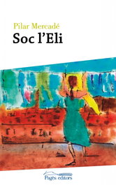 Soc l´Eli, Pilar Mercade - PAGES EDITORS