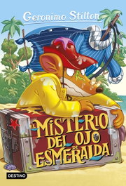 DESTINO INFANTIL, EL MISTERIO DEL OJO DE ESMERALDA - Geronimo Stilton