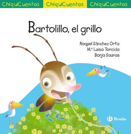 ChiquiCuento 75. Bartolillo, el grillo, Raquel Sánchez Ortiz - BRUÑO