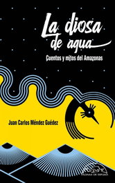 La diosa de agua, Juan Carlos Méndez Guédez - PAGINAS DE ESPUMA EDITORIAL