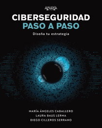 Ciberseguridad paso a paso, María Ángeles Caballero Velasco - ANAYA MULTIMEDIA