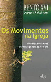 Os Movimentos na Igreja, Bento XVI - LUCERNA