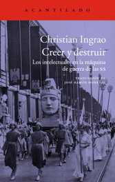 Creer y destruir, Christian Ingrao - ACANTILADO EDITORIAL