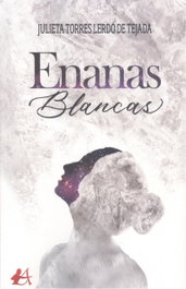 Enanas blancas, Julieta Torres Lerdo De Tejada - EDITORIAL ADARVE