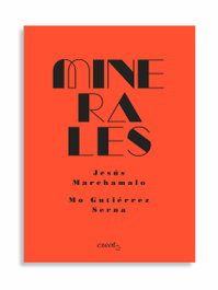 Minerales, Jesús Marchamalo / Mo Gutiérrez - CREOTZ EDICIONES