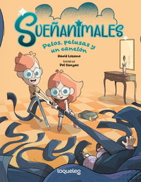 Sueñanimales. Pelos, pelusas y un canelón, David Lozano Garbala - LOQUELEO