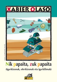 Nik papaita, zuk papaita, Xabier Olaso - Pamiela Editorial