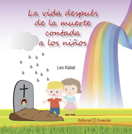 La vida después de la muerte explicada a los niños, Leo Kabal - CREACION
