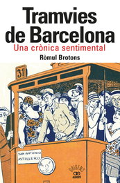 Tramvies de Barcelona. Una crònica sentimental, Ròmul Brotons - ALBERTI EDITOR