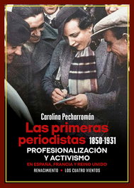 Las primeras periodistas (1850-1931), Carolina Pecharromán - RENACIMIENTO EDITORIAL
