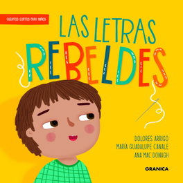 Las letras rebeldes, Dolores Arrigo / Maria Guadalupe Canale / Ana Mac Donagh - GRANICA