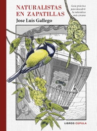 Naturalistas en zapatillas, Jose Luis Gallego - LIBROS CUPULA