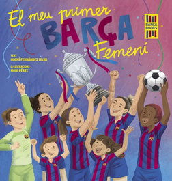 El meu primer Barça Femení, Noemí Fernández Selva - EDICIONS 62