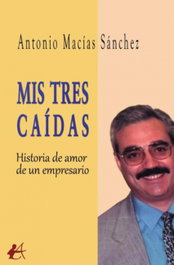 MIS TRES CAÍDAS, Antonio Macías Sánchez - EDITORIAL ADARVE