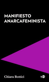 Manifiesto Anarcafeminista, Chiara Boticci - NEED EDICIONES