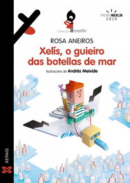 XERAIS, XELIS, O GUIEIRO DAS BOTELLAS DE MAR - Rosa Aneiros