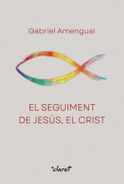 Claret, El seguiment de Jesús, el Crist - Gabriel Amengual