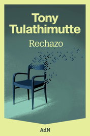 Rechazo, Tony Tulathimutte - ALIANZA
