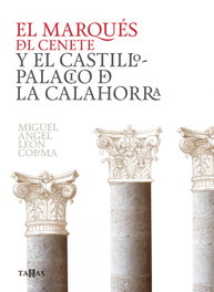 El marqués del Cenete y el castillo palacio de La Calahorra, Miguel Ángel León Coloma - UNIVERSIDAD GRANADA