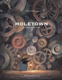 Moletown: la ciutat dels talps, Torben Kuhlmann - JOVENTUT, EDITORIAL