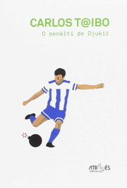 O penálti de Djukic, Carlos Taibo - ATRAVES EDITORA