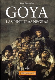 TECNOS, GOYA: LAS PINTURAS NEGRAS (NEOMETROPOLIS) - Yves Bonnefoy