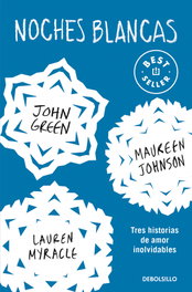 Noches blancas, John Green, Maureen Johnson y Lauren Myracle - DEBOLSILLO
