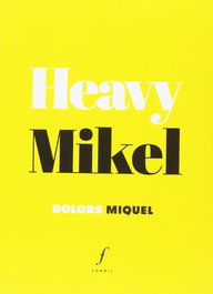 Heavy Mikel, Dolors Miquel - Fonoll Editorial