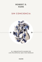 Sin conciencia, Robert D. Hare - PAIDOS