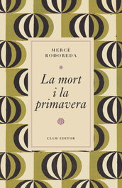 La mort i la primavera, Mercè Rodoreda - CLUB EDITOR