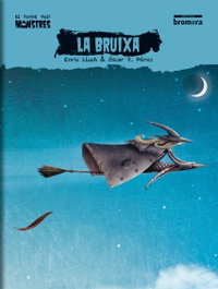 La Bruixa (Bagul dels Monstres), LLUCH/PEREZ - BROMERA EDICIONS