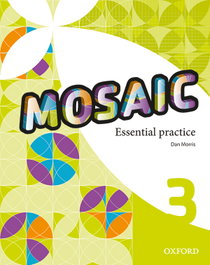 Mosaic 3. Workbook Essential Practice, Dan Morris - OXFORD UNIVERSITY PRESS