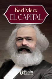El Capital, Karl Marx - PLUTON EDICIONES