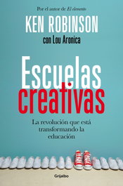 Escuelas creativas, Ken Robinson - GRIJALBO