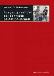 Imagen y realidad del conflicto palestino-israelí, Norman G. Finkelstein - AKAL