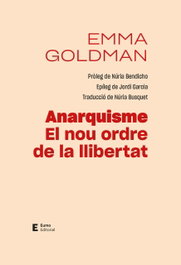 Anarquisme. El nou ordre de la llibertat, Emma Goldman - EUMO
