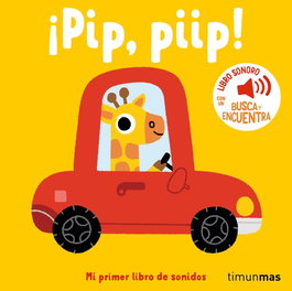 TIMUN MAS, ¡Pip, piip! Mi primer libro de sonidos - Marion Billet